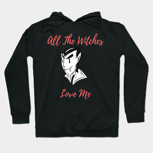 Halloween Costume Party All The Witches Love Me Men Women Tshirt Art Hoodie by iamurkat